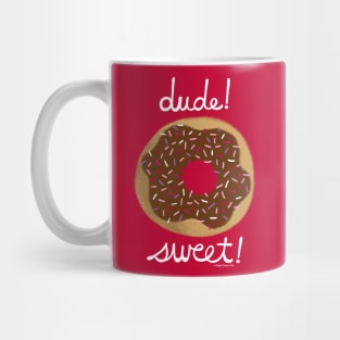 Dude Sweet - Dude Where's My Car donut illustration Mug